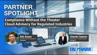 Partner Spotlight: Ep#8 Compliance Without the Theater Cloud Advisory for Regulated Industries