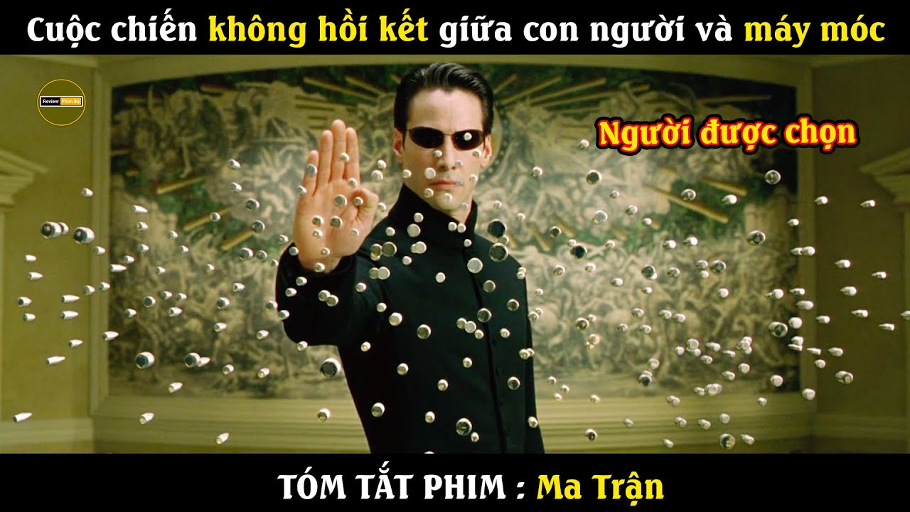 [Review Phim] Ma Trận - Bản Full | Cuộc chiến không hồi kết giữa con người và máy móc