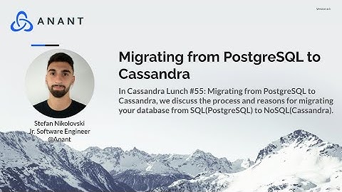 Apache Cassandra Lunch #55: Migrating PostgreSQL to Cassandra