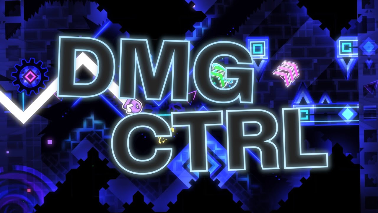 DMG CTRL 100% (NEW HARDEST) by GhostVandalf - Geometry Dash