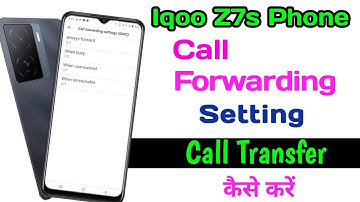 Iqoo Z7s Call Forwarding Setting ll How To Enable And Use Call Forwarding Iqoo Z7s