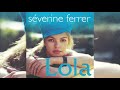 Séverine Ferrer • Lola, qui es-tu Lola ? (2003)