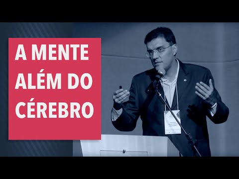 A mente além do cérebro - Prof. Dr. Alexander Moreira-Almeida - NUPES UFJF