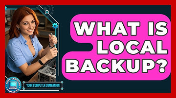 What Is Local Backup? - Your Computer Companion