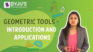 Geometric Tools | Introduction And Applications | Learn from BYJU