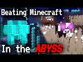 I Beat Minecraft, but I start in the Abyss
