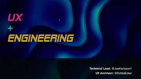 UX + Engineering: A Tale of Two Cities - Edward Ec...