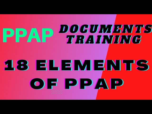 18 Elements of PPAP || PPAP Training || 18 PPAP Documents | PPAP Submission Check Sheet || class=