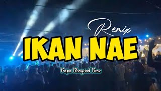 LAGU ACARA TERBARU || IKAN NAE DI PANTE REMIX || PAPA RHAYOND RMX🔥