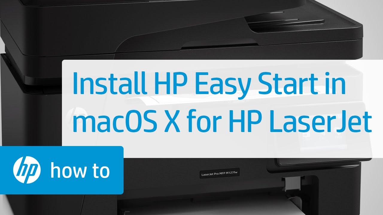 Installing HP Easy Start on HP LaserJet Printers in Mac OS ...