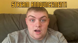 STREAM ANNOUNCEMENT! WATCH THIS!