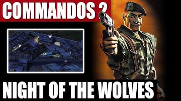 Commandos 2 | Night of the Wolves