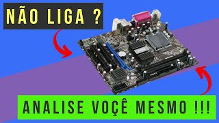 ANALISE agora a sua PLACA MÃE que NÃO LIGA !!