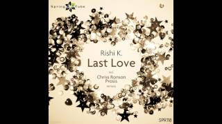 Rishi K  Last Love chriss Ronson Remix spr120