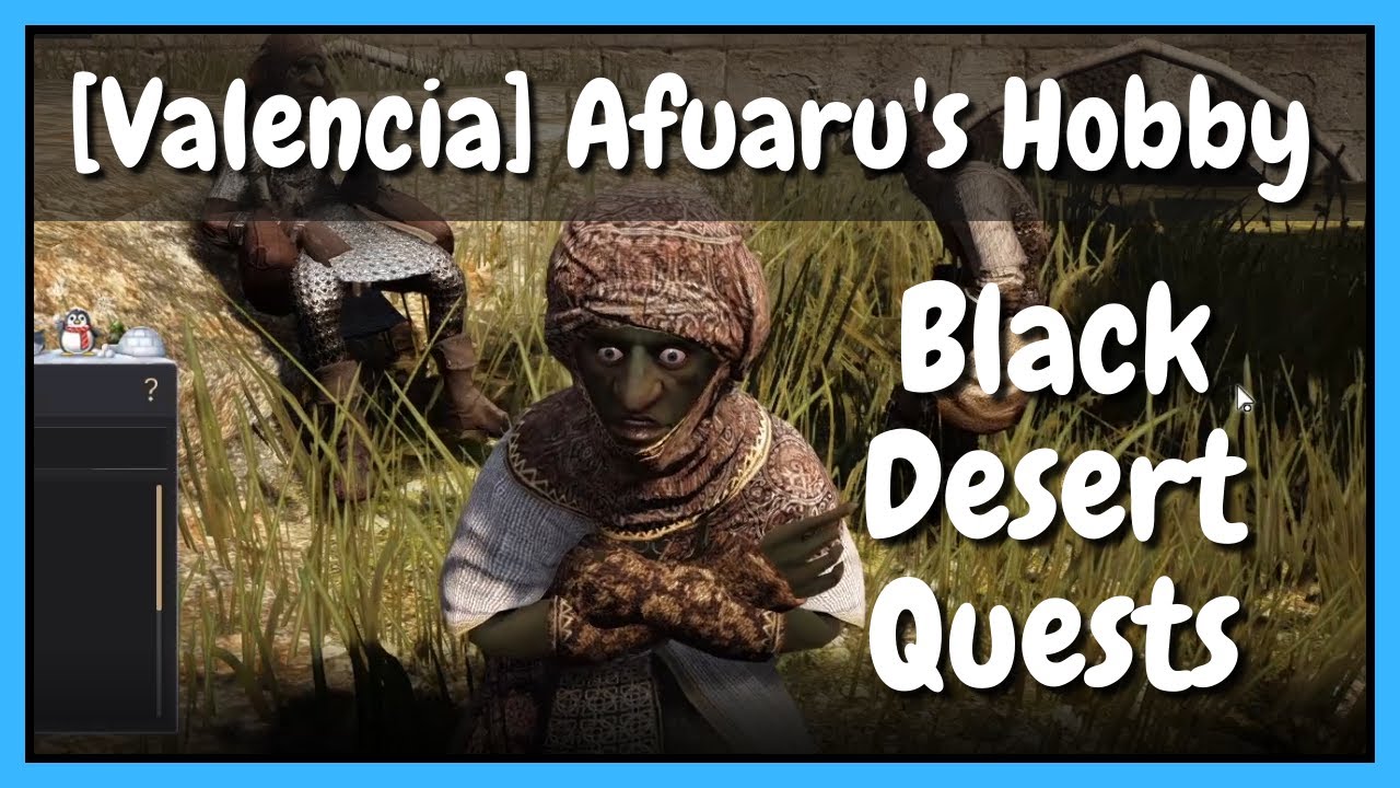 [Valencia] Afuaru's Hobby Black Desert Online Quests YouTube