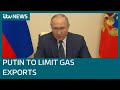 Putin to stop gas exports to 'unfriendly' nations unless they pay in Russian rubles | ITV News