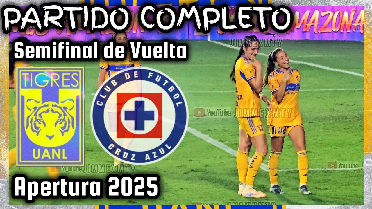 PARTIDO COMPLETO | TIGRES FEMENIL vs CRUZ AZUL | SEMIFINAL | Apertura ...