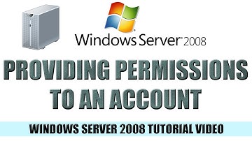 12 Providing Permissions to an Account for Administrative Tasks - Windows Server 2008 Tutorial