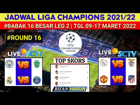 Jadwal Liga Champions 2022 | Real Madrid vs Psg | Uefa Champions League Round 16 Leg 2 | Live Sctv
