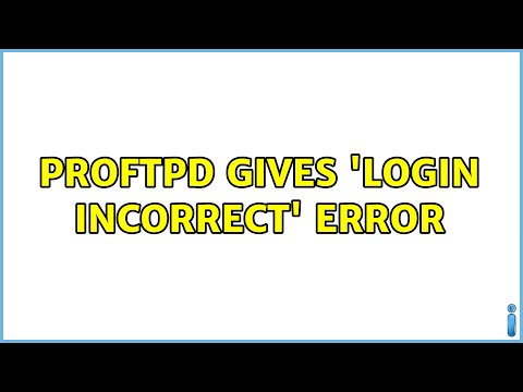 proftpd gives 'login incorrect' error (3 Solutions!!)