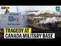 Canada Military Base Fire | Grass Fire Turns Deadly | 4 Soldiers Dead, 19 Critically Injured | N18G