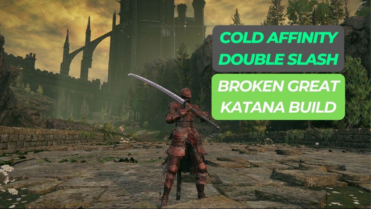 Cold Affinity + Double Slash: BROKEN Great Katana Build