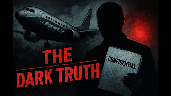 The Dark Truth of Boeing: What They Don’t Want You to Know