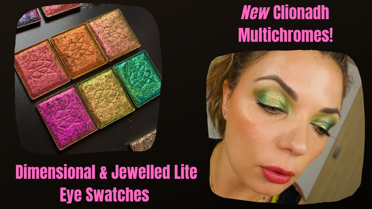 NEW Clionadh Dimensional Multichrome and Jewelled Lite w/ Eye Swatches