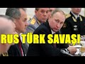 Türkiye Rusya Savaşırsa? Putin'i Korkutan Gerçekler