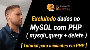 Excluindo dados no MySQL com PHP ( mysqli_query + delete )