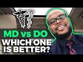 MD vs DO? Which one is better?