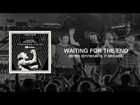 Linkin Park Waiting For The End Intro 2017 Until It Breaks Studio Version Youtube - roblox linkin park waiting for the end