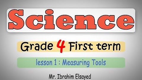 Science grade 4 | unit 1- lesson 1 | measuring tools-.part 3