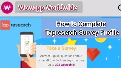 How to Complete Tapreserch Survey Profile And Unlock 322 WowCoin | Wowapp Survey Offer