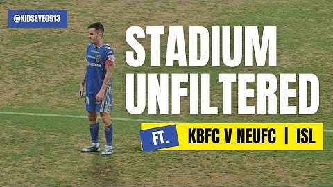 Stadium Unfiltered I Kerala Blasters FC 0 - 0 North East United FC | ISL 2024-25 | 18 January 2025