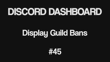Discord Bot Dashboard #45 - Display Guild Bans on React