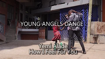 HOW I FEEL BY YEMI ALADE DANCE CHOREOGRAPHY