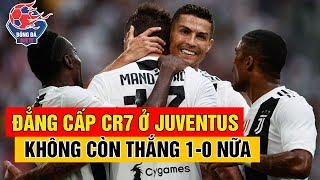 🔥 Kể Từ Khi Ronaldo Tới Thành Turin Juventus Không Còn Thích Chiến Thắng 1 - 0 Nữa