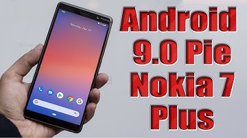Install Android 9.0 pie on Nokia 7 Plus (Pixel Experience ROM) - How to Guide!