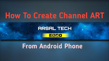 How To Create a Youtube Channel Art in Mobile Phone | PixelLab | PicsArt | Arsal Tech