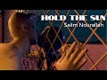 Hold The Sun Salim Nourallah Official Music Video Hold The Sun Salim Nourallah Official Music Video