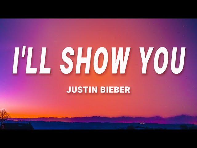 Justin Bieber - I'll Show You (Lyrics) class=