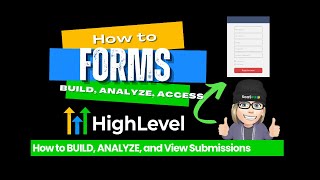 How to Use Build, Analyze, and View Submissions for Forms in HighLevel Software