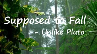 Unlike Pluto – Supposed to Fall Lyrics