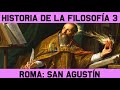 Historia de la FILOSOFÍA 3: Filósofos Romanos - Estoicismo, Neoplatonismo y San Agustín de Hipona