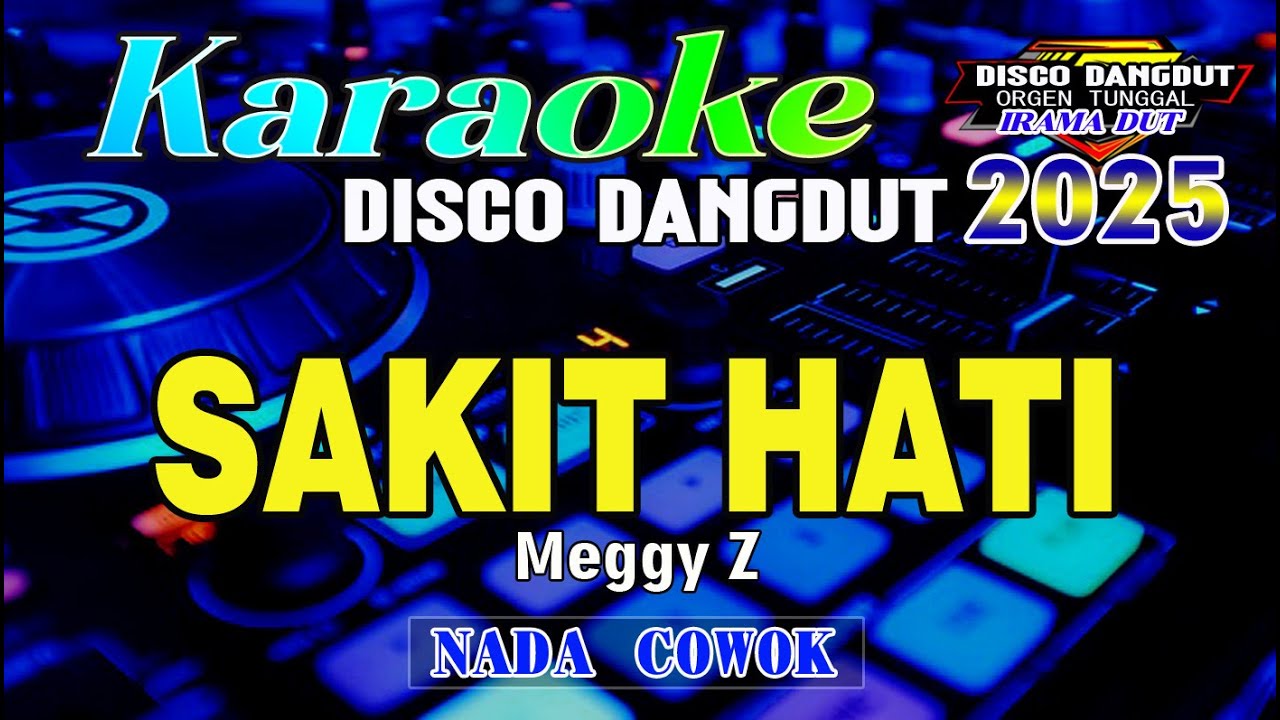 Sakit Hati - Karaoke [Nada Cowok] Disco Dangdut Orgen Tunggal Terbaru - Meggy Z