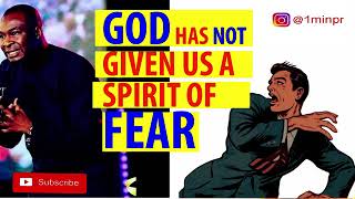 APOSTLE JOSHUA SELMAN | GOD HAS NOT GIVEN US A SPIRIT OF FEAR