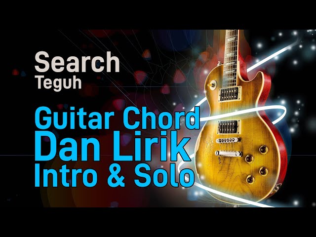 Search - Teguh Guitar Chord Dan Lirik class=