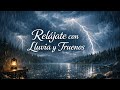 Relájate con lluvia y truenos.
