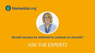Ask the Experts: Vaccination of Patients on Steroids